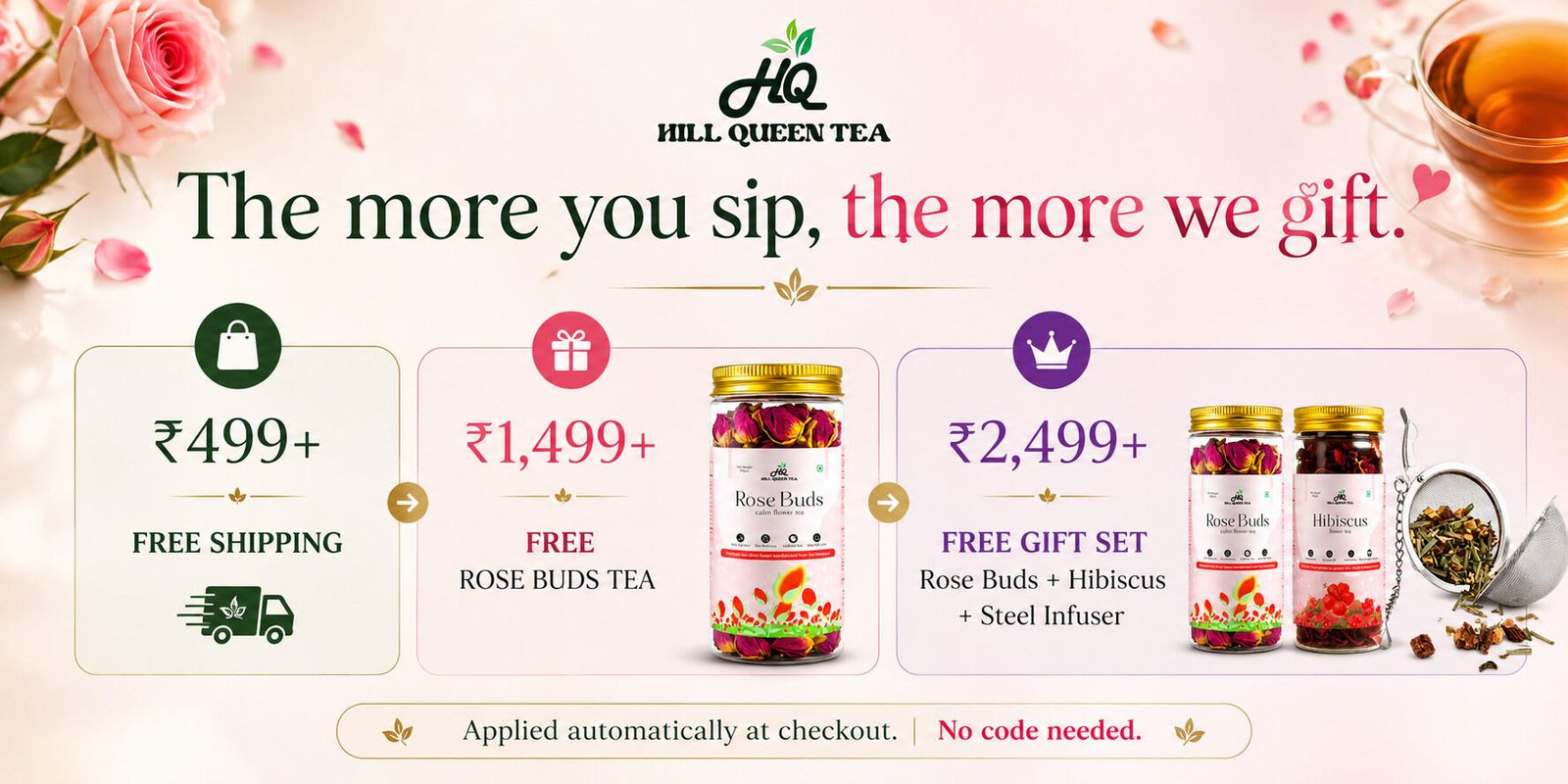 The more you sip, the more we gift — free shipping at ₹499, free tea at ₹1,499, free gift set at ₹2,499